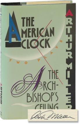 Book #160298] The American Clock and The Archbishop's Ceiling (Signed First Edition). Arthur Miller