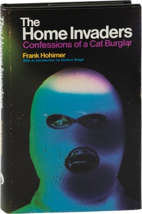 Book #160398] The Home Invaders: Confessions of a Cat Burglar (First Edition). Frank Hohimer