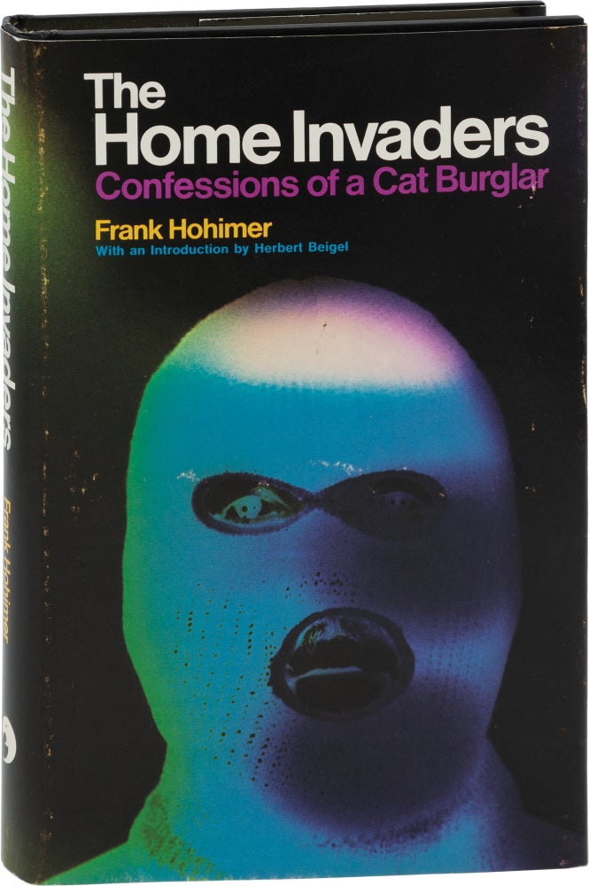 Book #160398] The Home Invaders: Confessions of a Cat Burglar (First Edition). Frank Hohimer