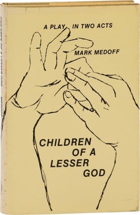 Book #160405] Children of a Lesser God (First Edition). Mark Medoff
