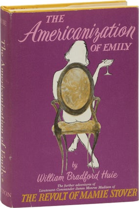Book #160594] The Americanization of Emily (First Edition). William Bradford Huie