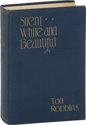 Book #160789] Silent, White, and Beautiful (First Edition in dust jacket). Tod Robbins