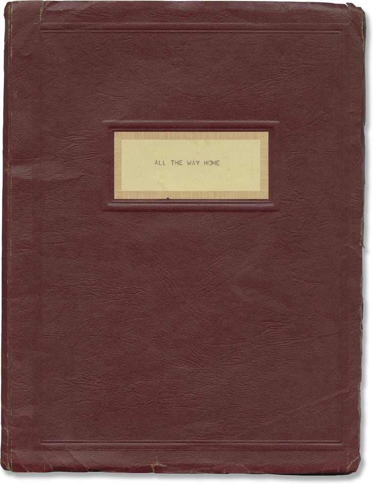 Book #160883] All the Way Home (Original script for the 1960 play). Arthur Penn, Arthur Hill...