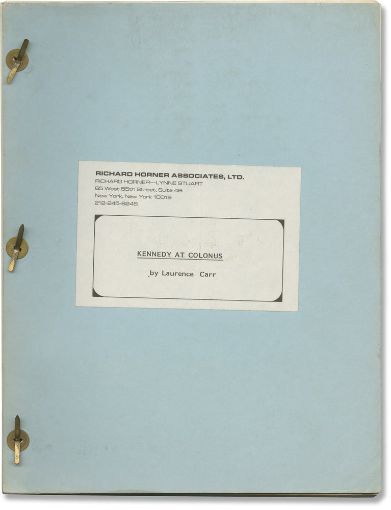 Book #160888] Kennedy at Colonus (Original script for the 1984 off-Broadway play). Laurence Carr,...