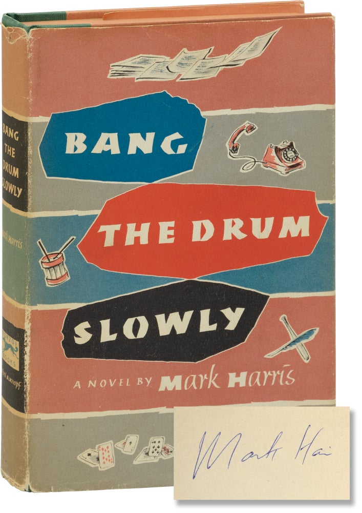 Book #161177] Bang the Drum Slowly (Signed First Edition). Mark Harris