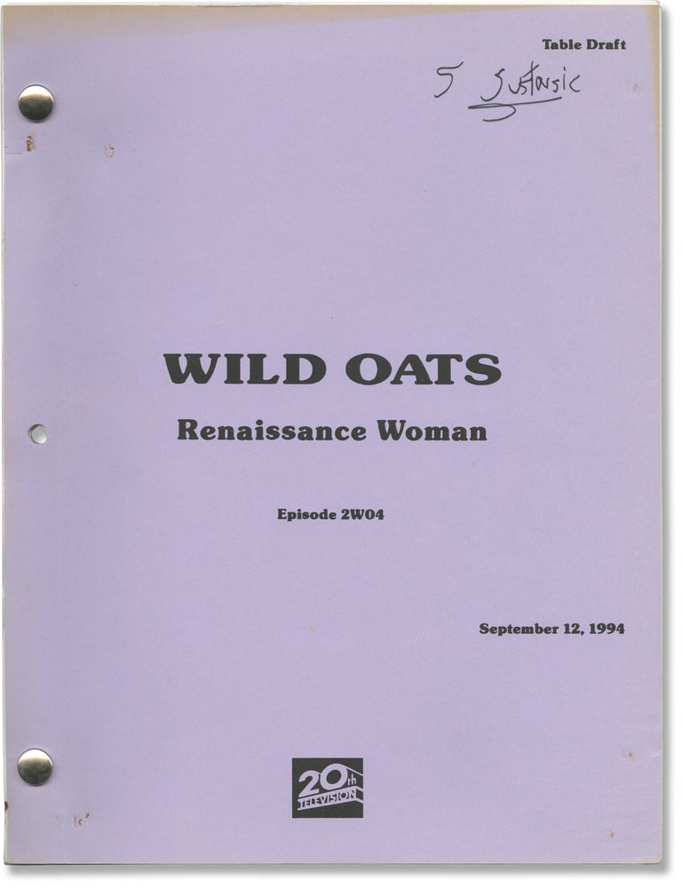 Wild Oats: Renaissance Woman (Three original screenplays for an unproduced television episode