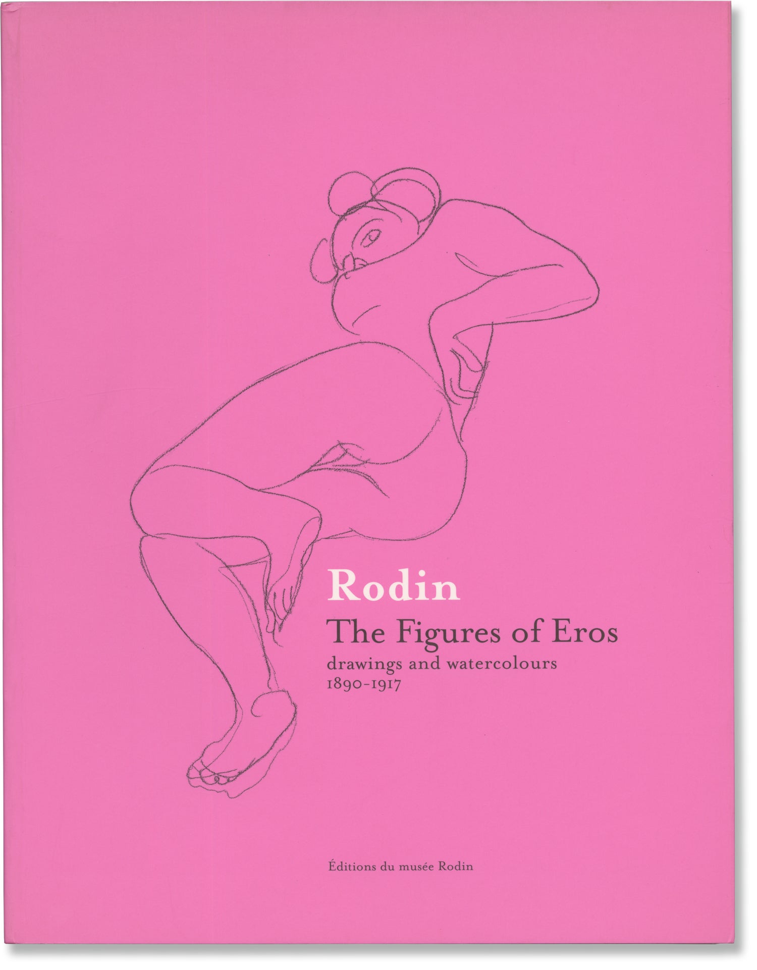 Rodin: The Figures of Eros: Drawings and Watercolours 1890-1917