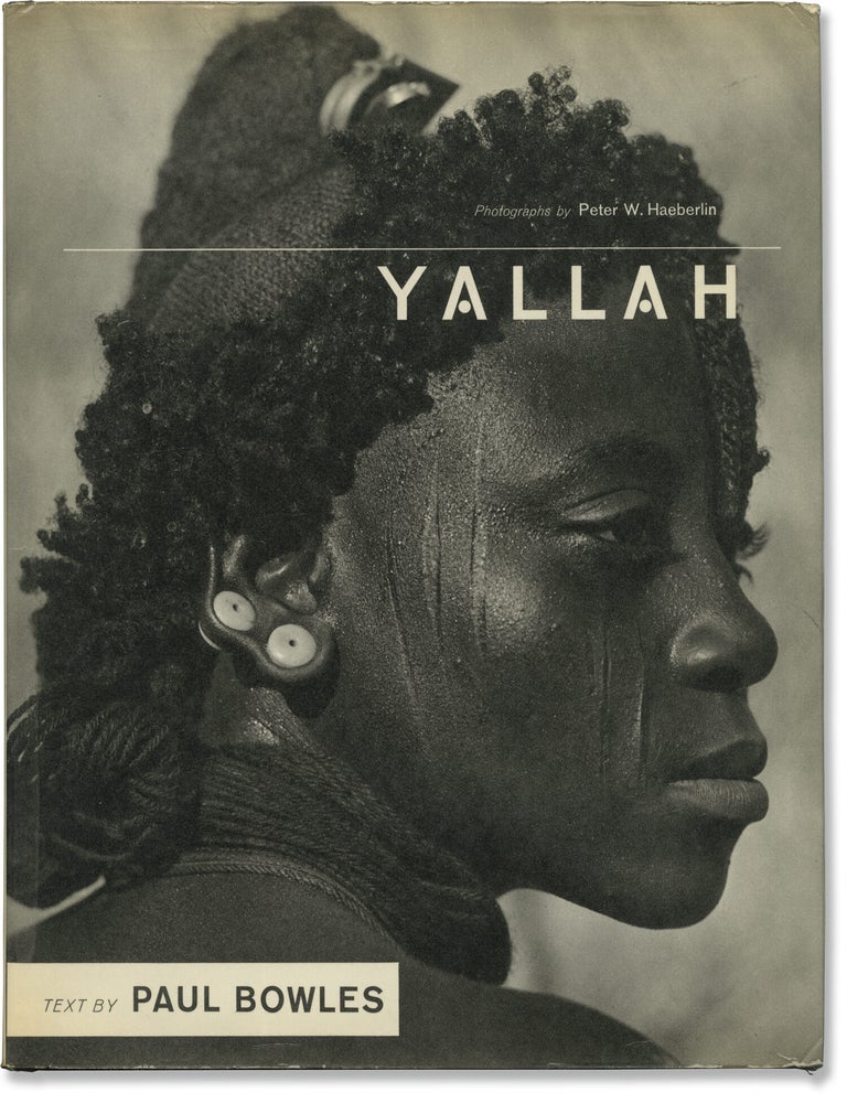 Book #165766] Yallah (First Edition). Peter W. Haeberlin, Paul Bowles, photographs, text