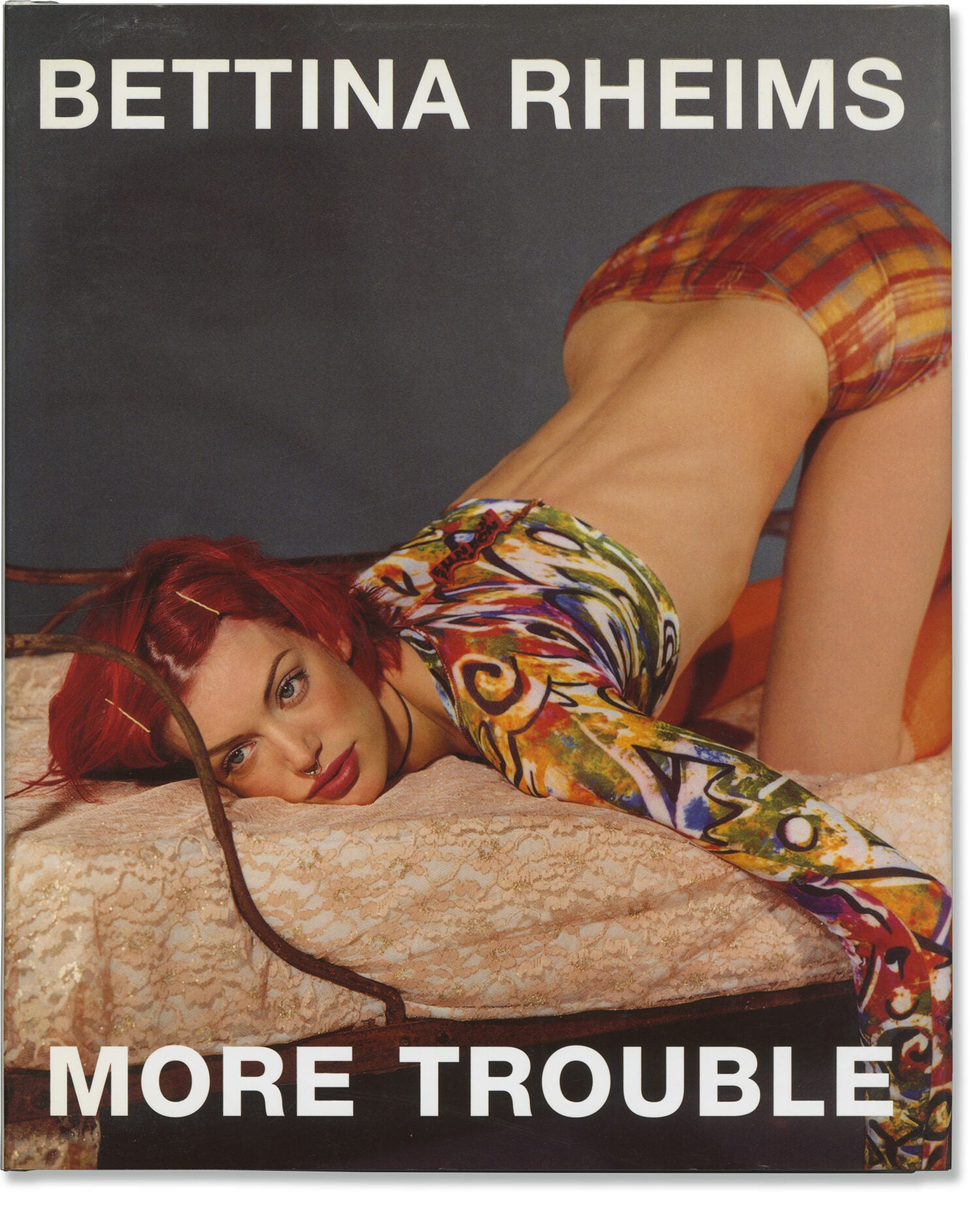 Bettina Rheims: More Trouble | Bettina Rheims | First Edition