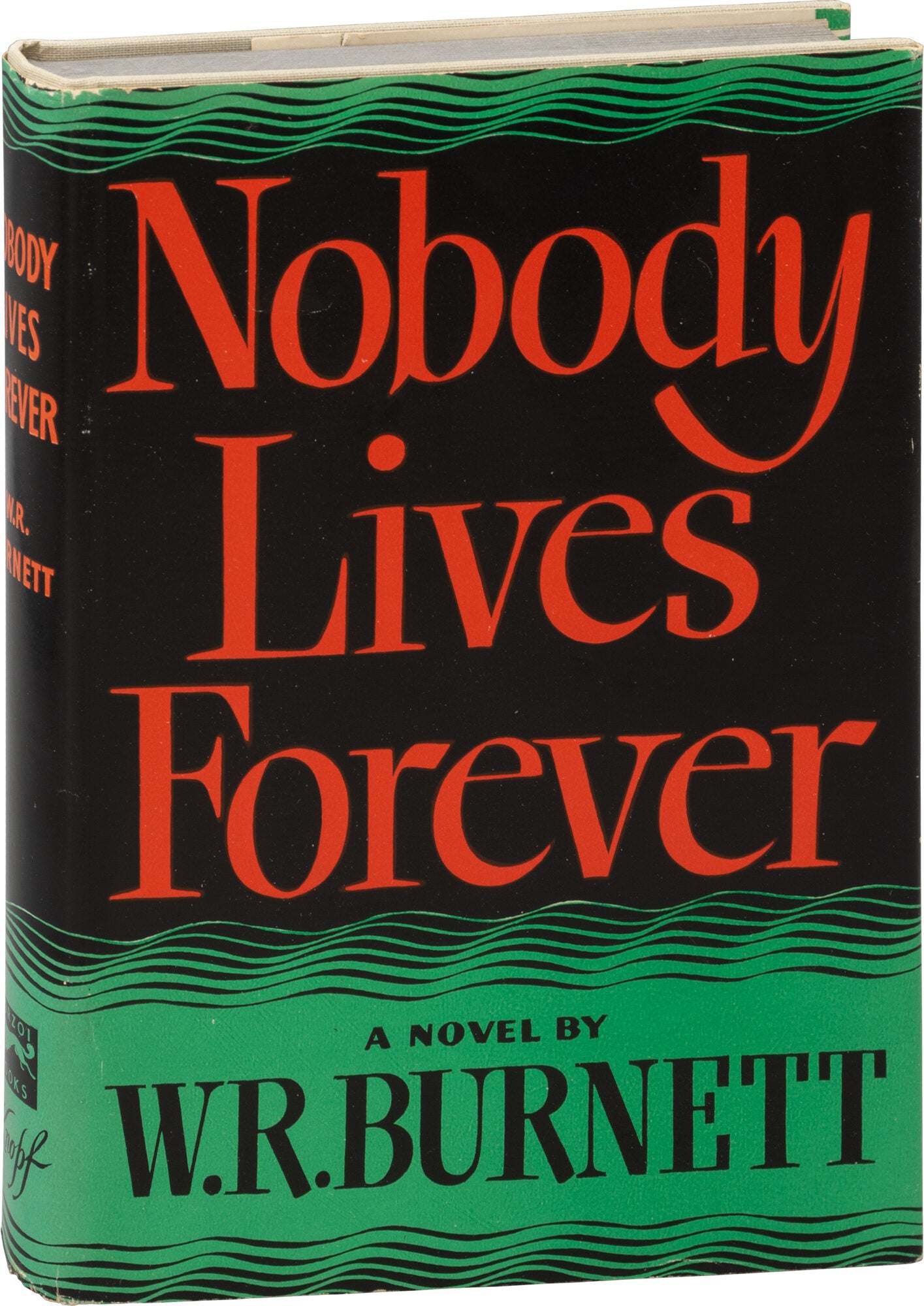 Nobody Lives Forever | W R. Burnett | First Edition
