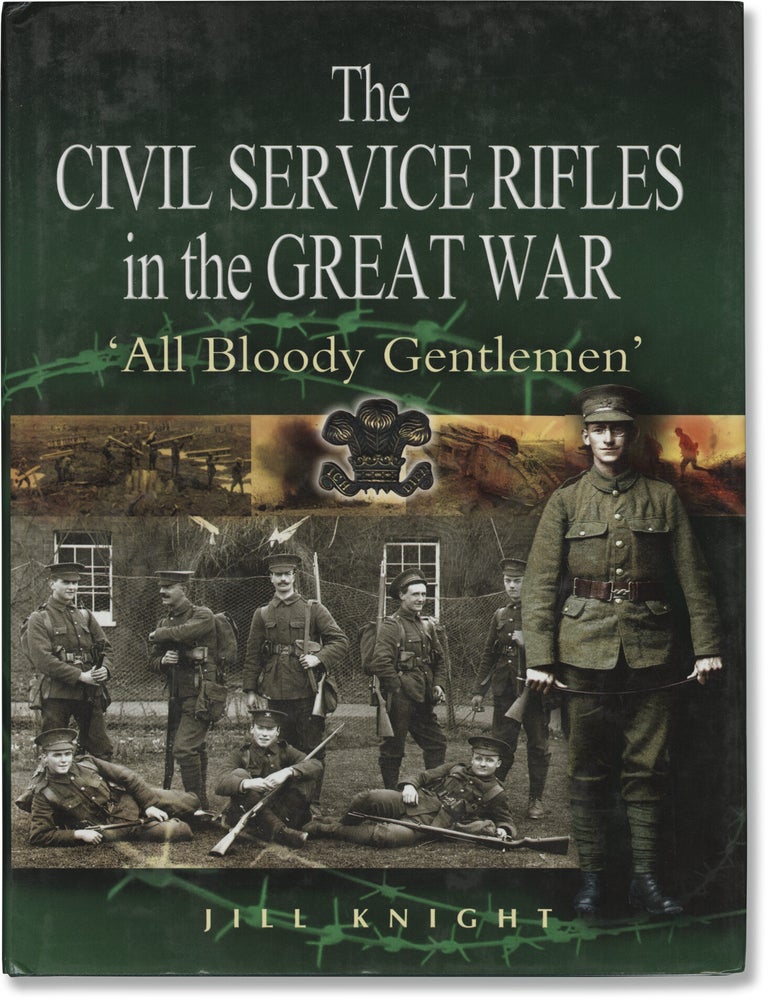 Book #171203] The Civil Service Rifles in the Great War: All Bloody Gentlemen (First Edition)....
