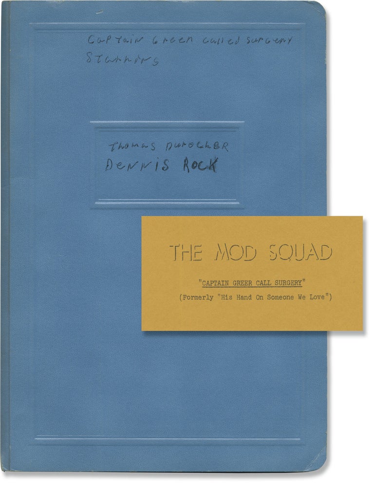 The Mod Squad: Captain Greer Call Surgery (Original screenplay for the 1969 television episode