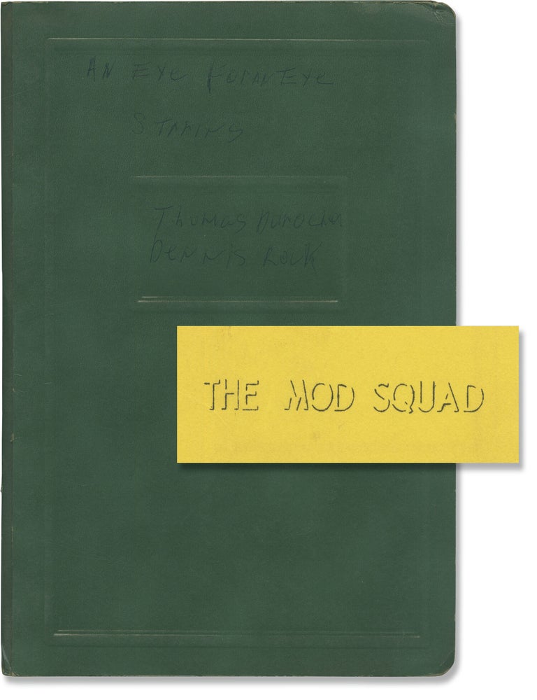 The Mod Squad: An Eye for an Eye (Original screenplay for the 1969 television episode