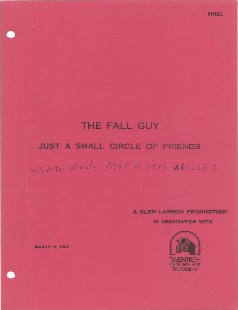 Book #171325] The Fall Guy: Just a Small Circle of Friends (Original screenplay for the 1983...