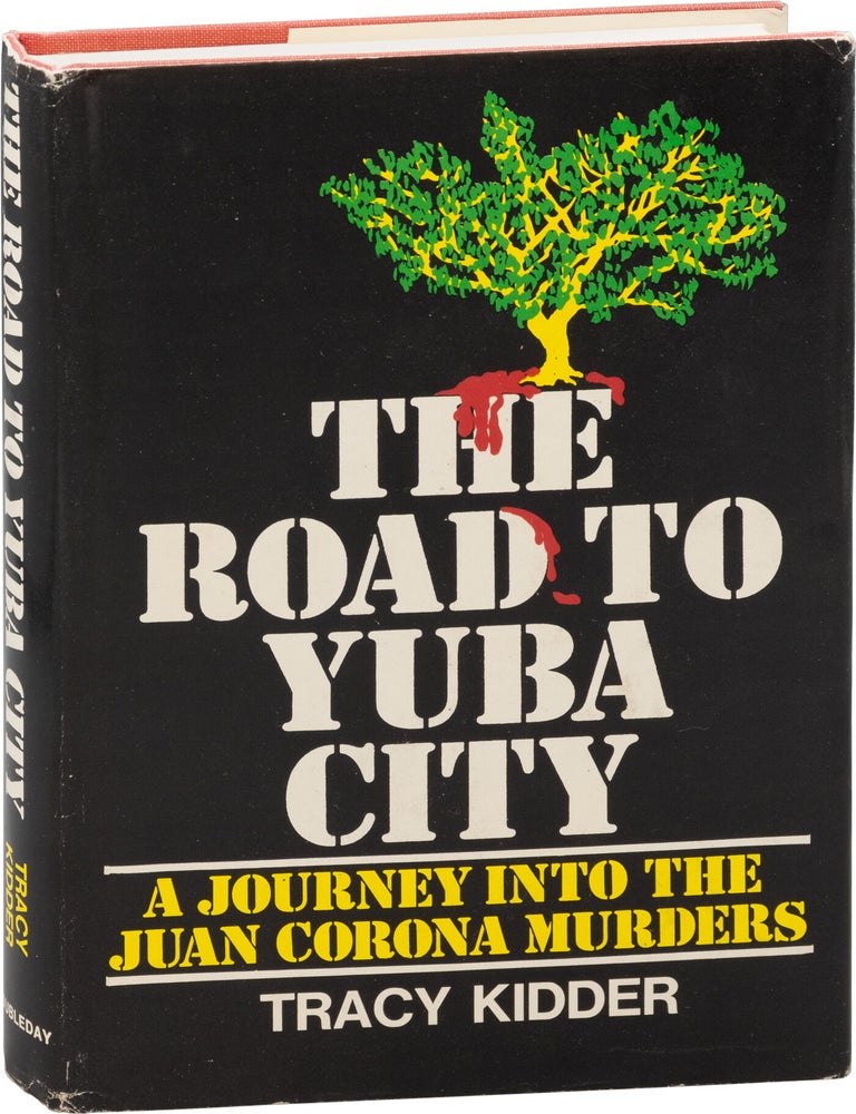 The Road to Yuba City: A Journey into the Juan Corona Murders (First Edition