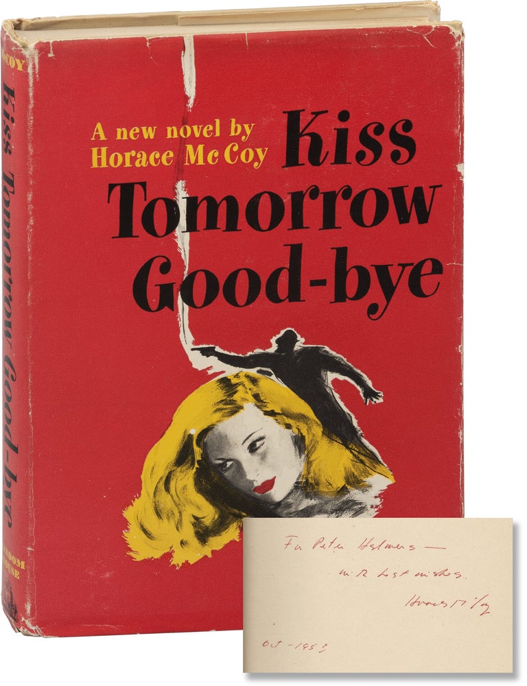 Kiss Tomorrow Good-bye [Goodbye] (First Edition, inscribed by Horace McCoy