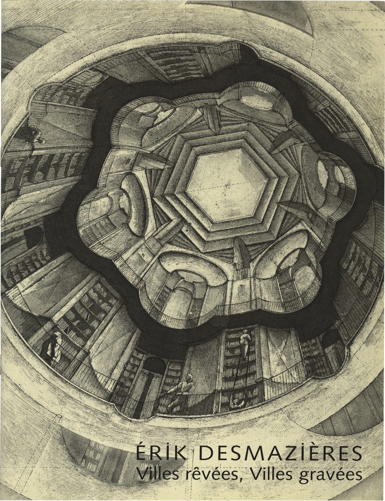 Erik Desmazi&egrave;res: Villes r&ecirc;v&eacute;es, villes grav&eacute;es [Dream cities, etched cities] (First Edition