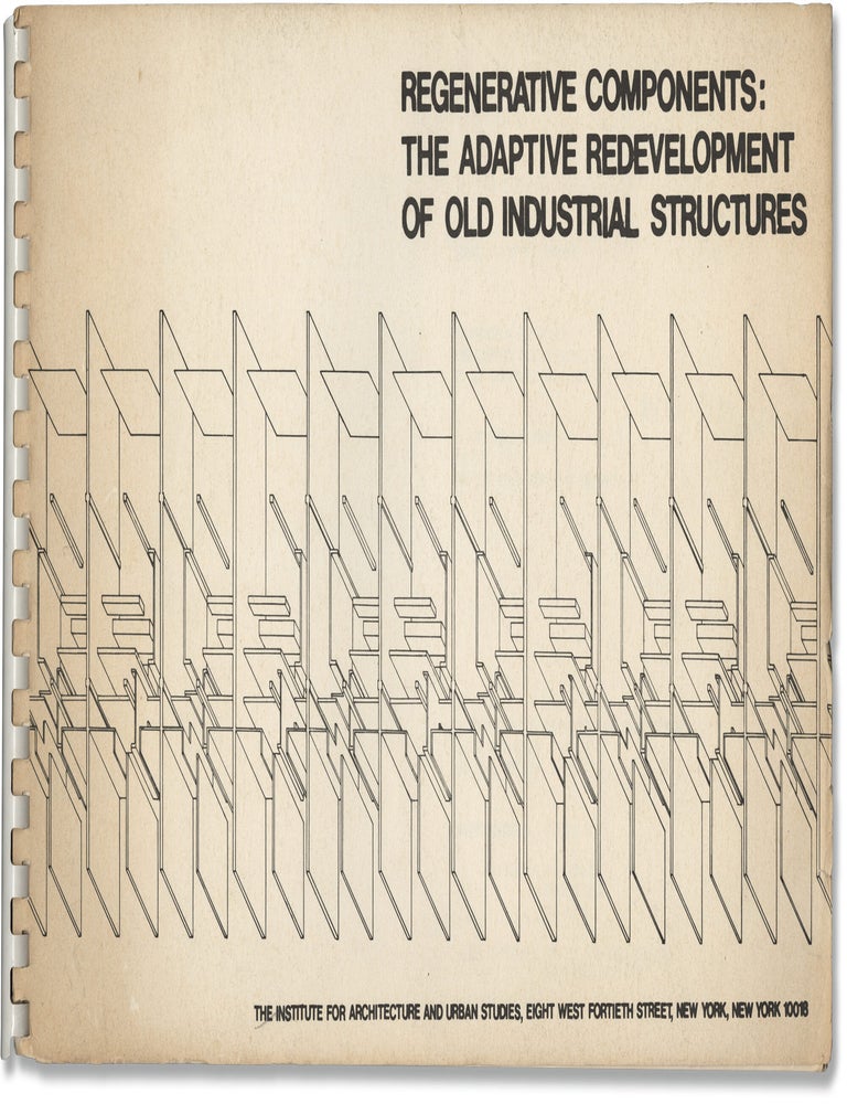 Regenerative Components: The Adaptive Redevelopment of Old Industrial Structures (First Edition