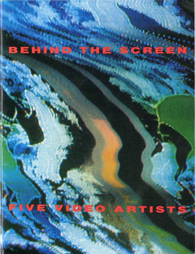 Book #172208] Behind the Screen: Five Video Artists (First Edition). Peter F. Spooner, Carol Anne...