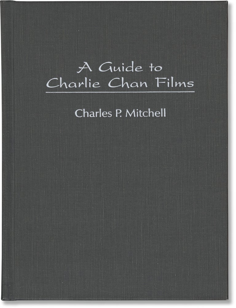 Book #172255] A Guide to Charlie Chan Films (First Edition). Charlie Chan, Charles P. Mitchell