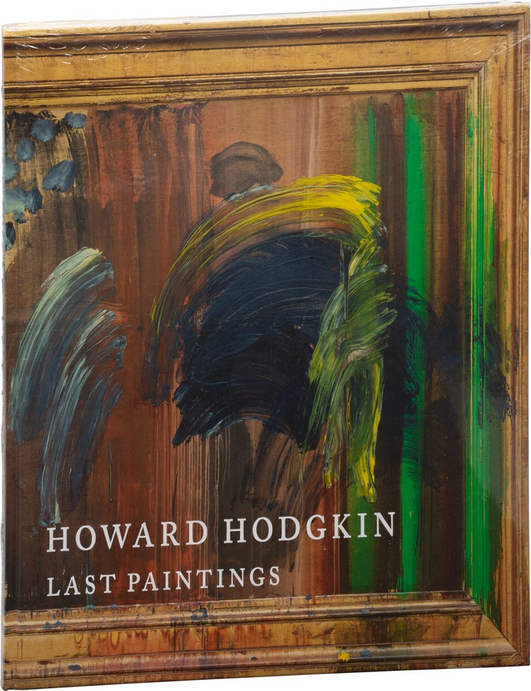 Book #172301] Howard Hodgkin: Last Paintings (First UK Edition). Howard Hodgkin, Paul Hills...