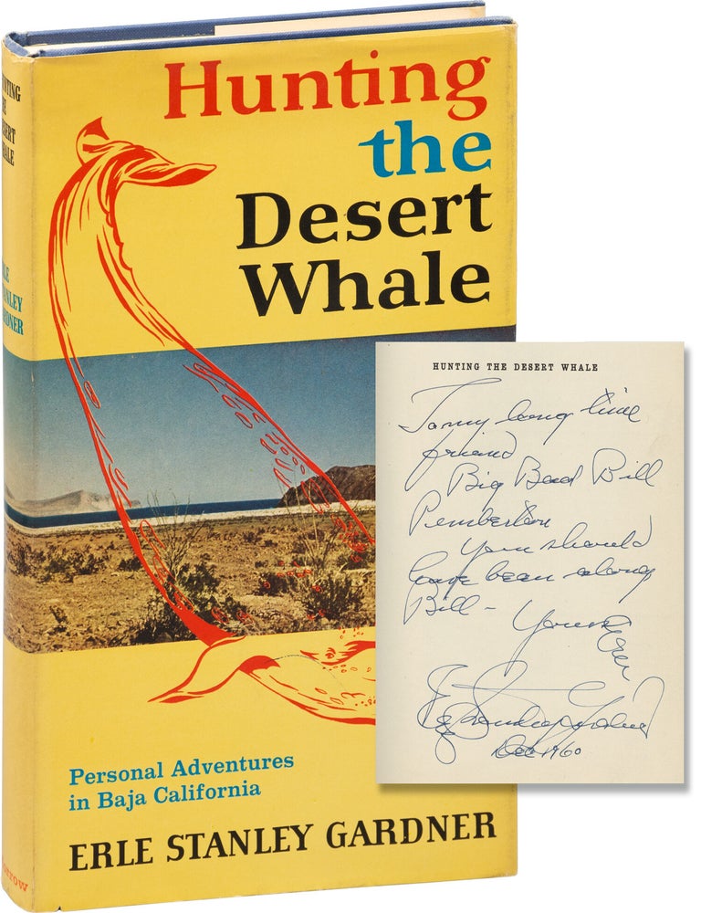 Hunting the Desert Whale: Personal Adventures in Baha California (First Edition, inscribed by the...