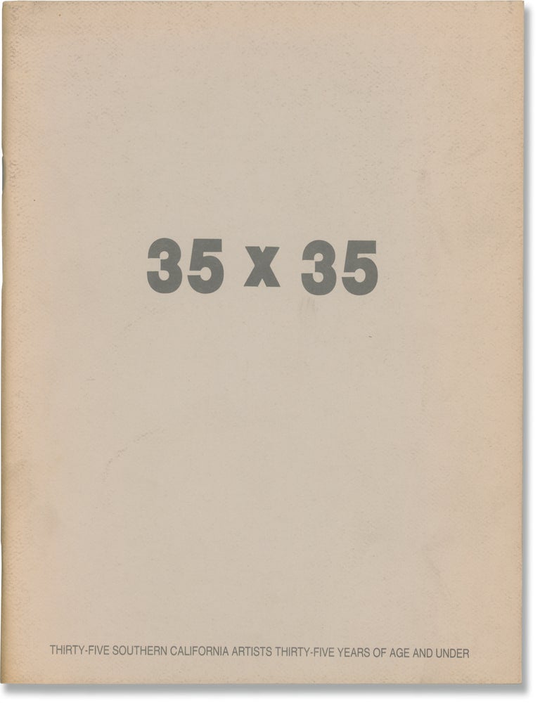 Book #173333] 35 x 35: Thirty-Five Southern California Artists Thirty-Five Years of Age and Under...