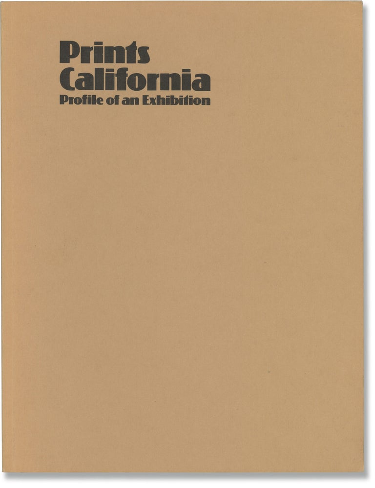 Book #173334] Prints California: Profile of an Exhibition (Original catalog for the 1975...