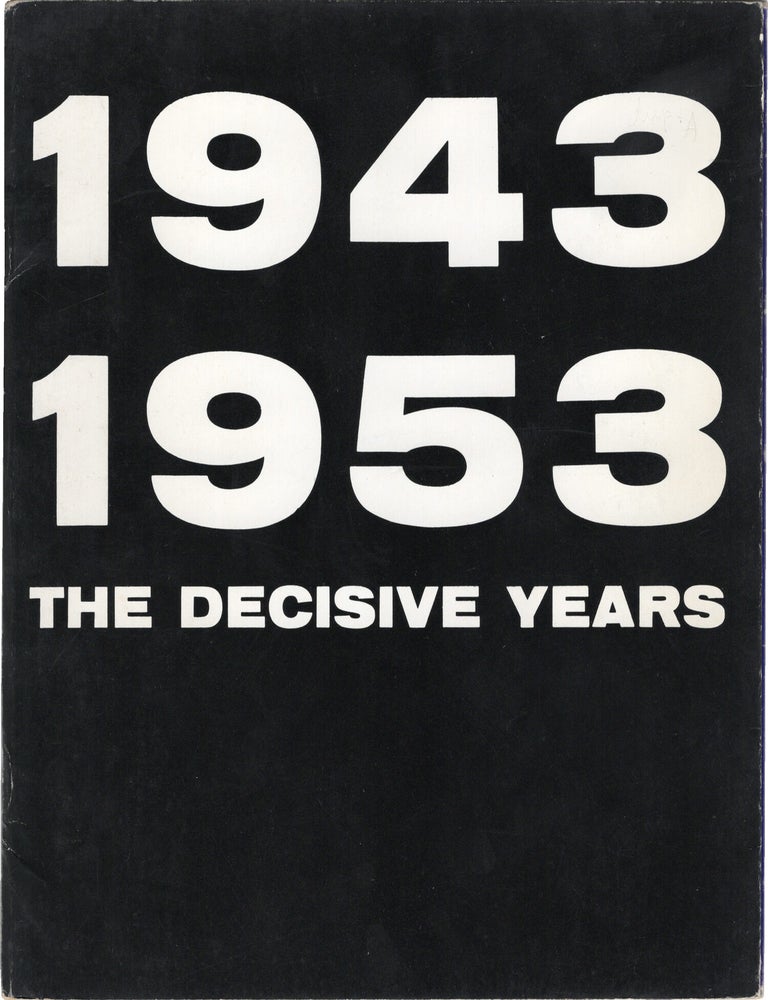 Book #173389] 1943-1953: The Decisive Years (Original catalog for the 1965 exhibition). Willem de...
