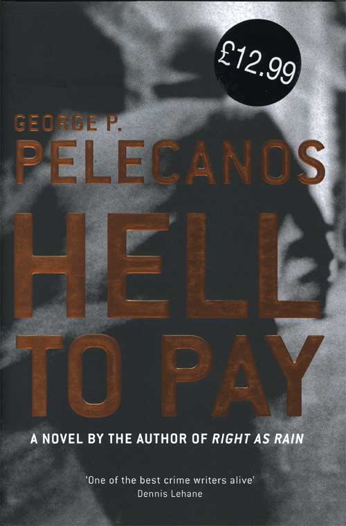 Book #37923] Hell to Pay (First UK Edition). George P. Pelecanos