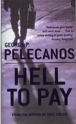 Book #57170] Hell To Pay (Softcover). George P. Pelecanos