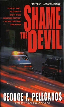 Book #57227] Shame The Devil (Softcover). George P. Pelecanos