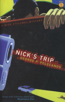 Book #65350] Nick's Trip (First UK Edition). George P. Pelecanos